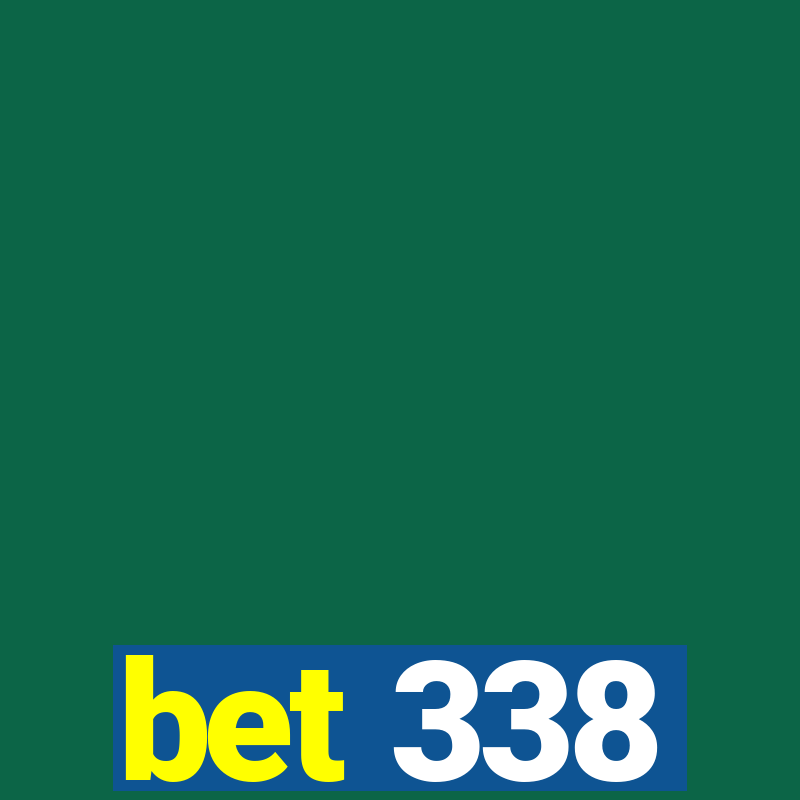 bet 338